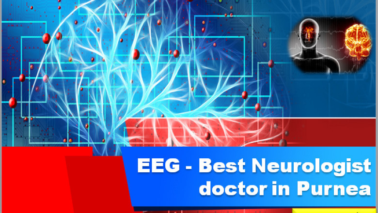 EEG - Best Neurologist doctor in Purnea at Purnea Neuro Clinic