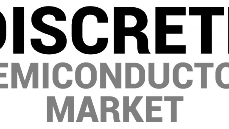 Discrete Semiconductor Market Latest Trends, Developments, Sales and Forecast
