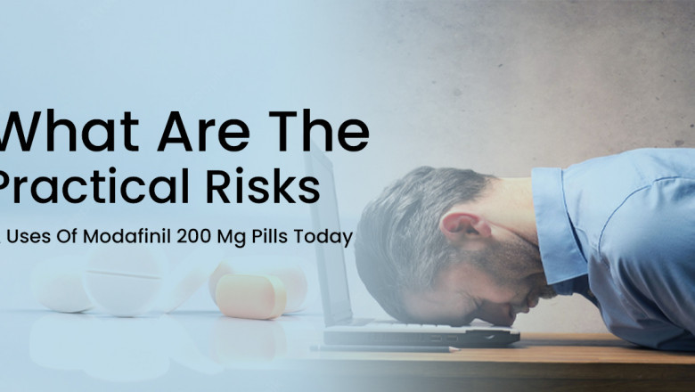 What Are The Practical Risks; Uses Of Modafinil 200 Mg Pills Today