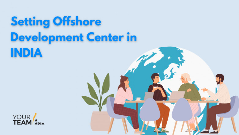 Setup Your Own Offshore Development Center(ODC) In India