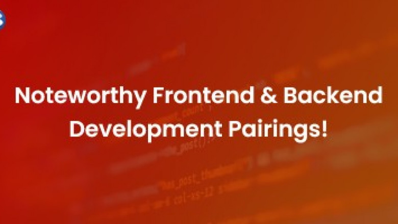 Noteworthy Front-end & Back-end Development combinations!