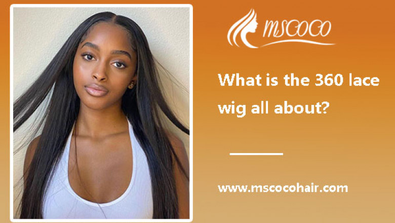 What is the 360 lace wig all about?