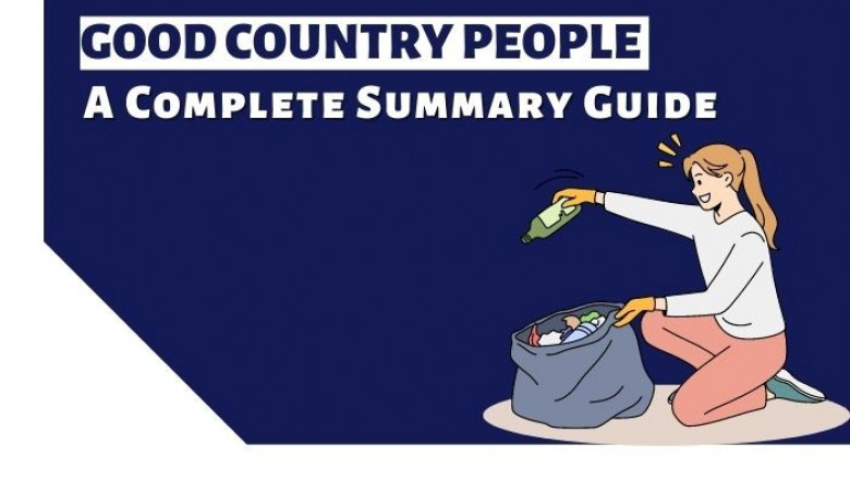 A Complete Summary Guide to Good Country People