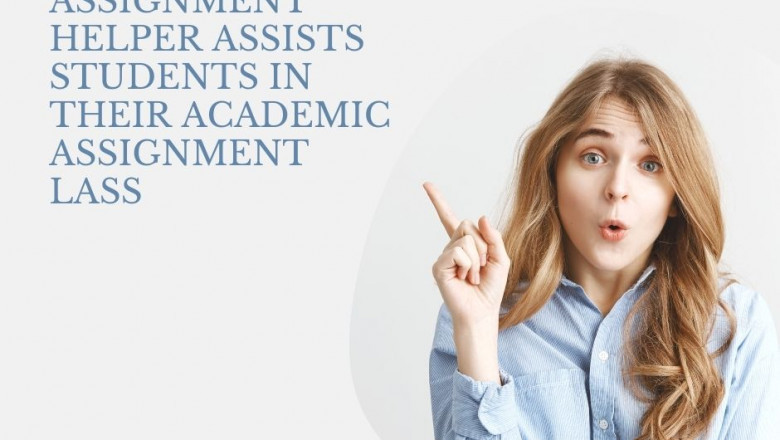 Know How Assignment Helper Assists Students in Their Academic Assignment