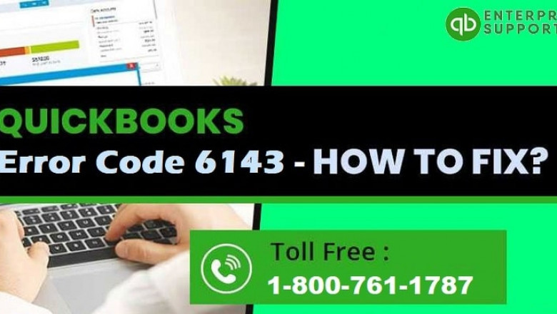 How to Troubleshoot QuickBooks Error Code 6143?