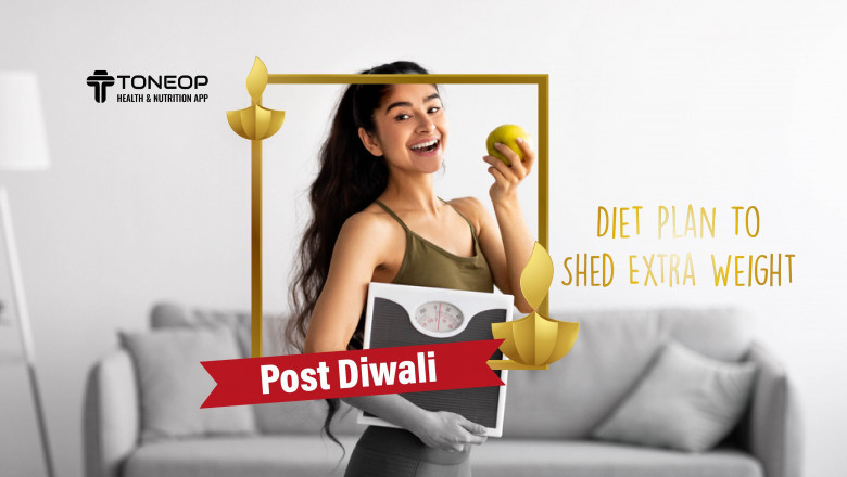 Post-Diwali: Diet Plan To Shed Extra Weight