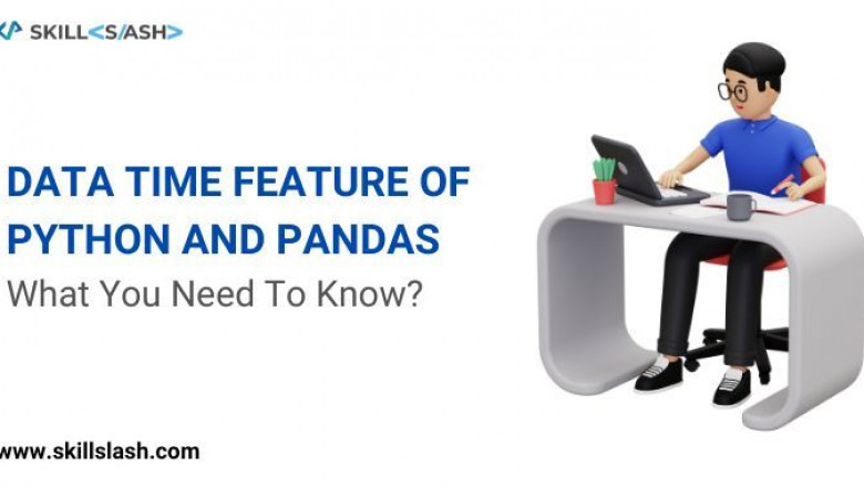DateTime Feature of Python and Pandas: What You Need to Know?