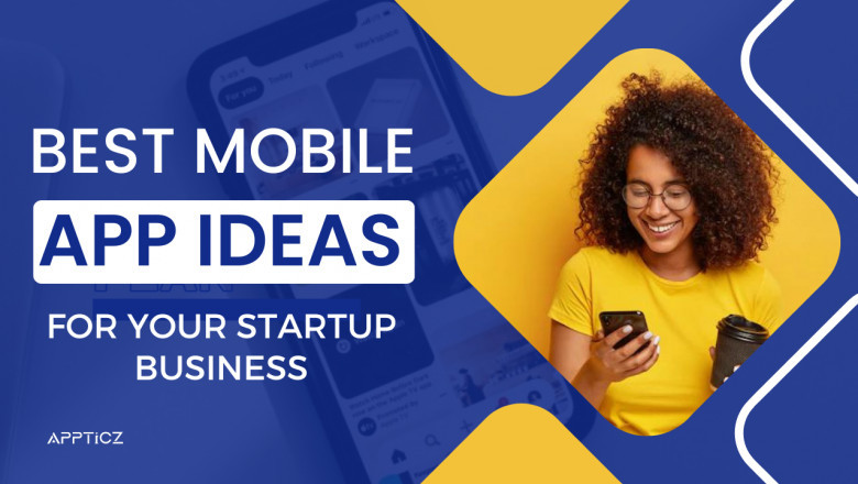 Mobile App Ideas To Be Considered For The Entrepreneurs.