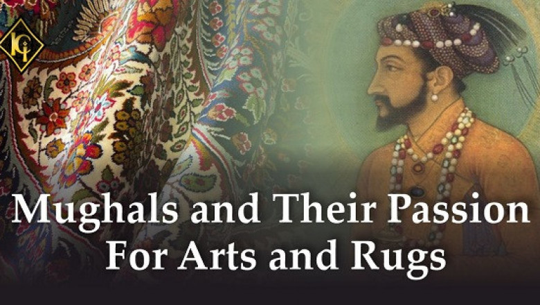 Mughals and Their Passion For Arts and Rugs