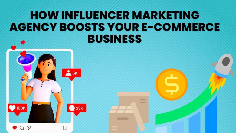 How Could an Influencer Marketing Agency Lift Your E-Commerce Business?