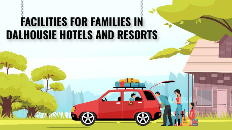 Facilities For Families in Dalhousie Hotels and Resorts