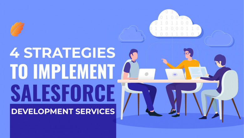 4 Strategies To Implement Salesforce Development Services